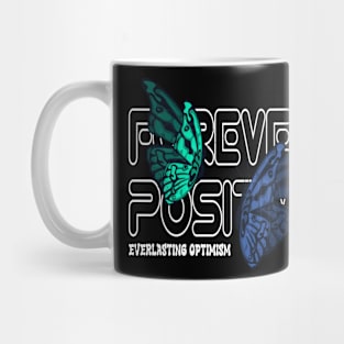 Forever Positive Butterfly Effect Spreading Positivity for Men's and Women's Mug